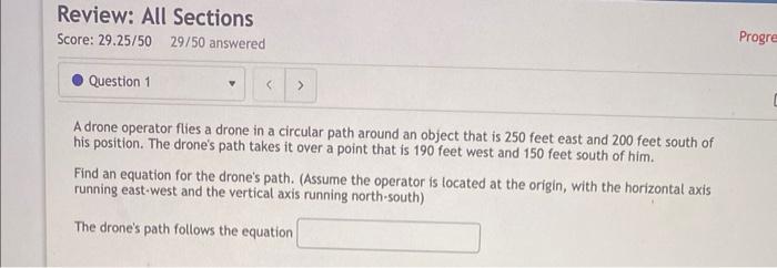Review All Sections Score 29 25 50 29 50 Answered Question 1 A Drone Operator Flies A Drone In A Circular Path Aro 1