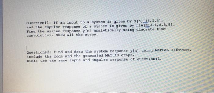 Question 1 If An Input To A System Is Given By X N 19 5 4 And The Impulse Response Of A System Is Given By H N 13 1 1