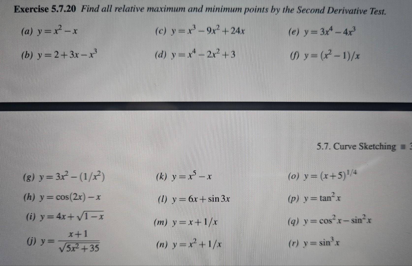 Exercise 5 7 20 Find All Relative Maximum And Minimum Points By The Second Derivative Test A Y X X C Y X 9x 2 1