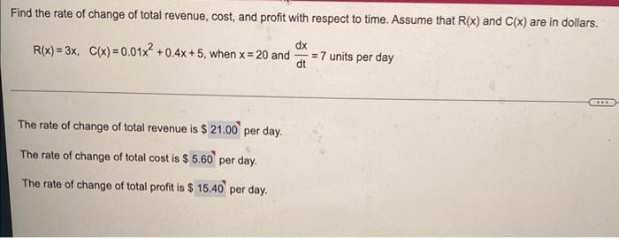Find The Rate Of Change Of Total Revenue Cost And Profit With Respect To Time Assume That R X And C X Are In Dollar 1