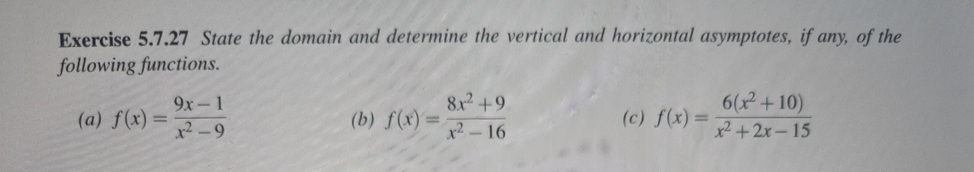Exercise 5 7 27 State The Domain And Determine The Vertical And Horizontal Asymptotes If Any Of The Following Function 1