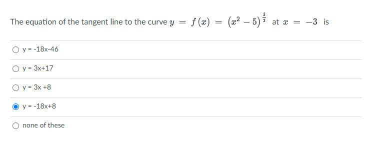 The Equation Of The Tangent Line To The Curve Y O Y 18x 46 O Y 3x 17 O Y 3x 8 Y 18x 8 None Of These F X 1