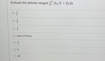 Evaluate The Definite Integral 3 2 Da 0 7 19 Bajon 433 Onone Of These 32 20 1