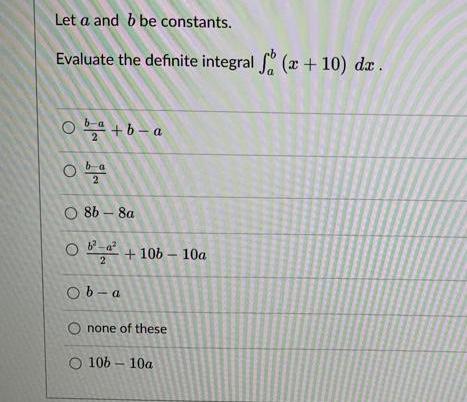 Let A And B Be Constants Evaluate The Definite Integral F X 10 Dx 0 B A O B A 8b 8a 2 Ob A 10b 10a Onone Of The 1
