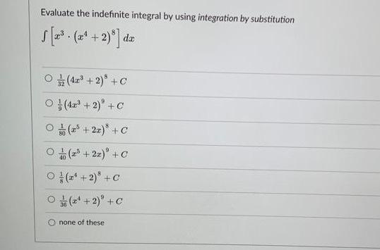 Evaluate The Indefinite Integral By Using Integration By Substitution 2 X 2 Dz 4x 2 O 42 2 O C 25 1