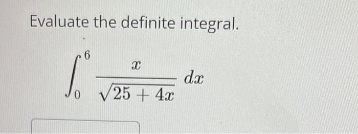 Evaluate The Definite Integral 6 X V25 4r Dx 1