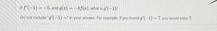 If F 1 5 And G X 4f X What Is G 1 Do Not Include G 1 In Your Answer For Example If You Found G 1 1