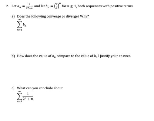 2 Let An 2 And Let B For N 1 Both Sequences With Positive Terms 2 1 A Does The Following Converge Or Dive 1