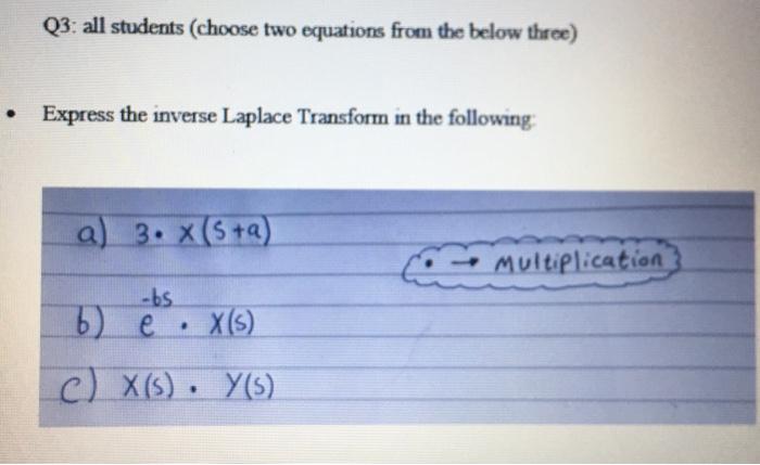 Q3 All Students Choose Two Equations From The Below Three Express The Inverse Laplace Transform In The Following A 3 1