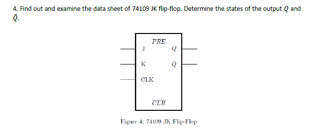 4 Find Out And Examine The Data Sheet Of 74109 Jk Flip Flop Determine The States Of The Output Q And O Pre J Q K Q 1 1