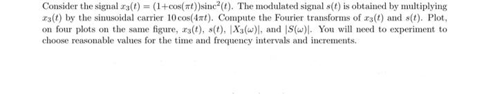 Consider The Signal Z3 T 1 Cos At Sinc T The Modulated Signal S T Is Obtained By Multiplying 33 T By The Sinuso 1