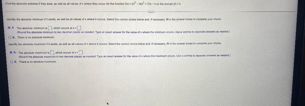 Find The Absolute Extrema If They Exist As Well As All Values Of X Where They Occur For The Function F X 2x 24x 72x 1
