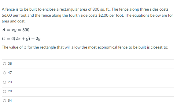 A Fence Is To Be Built To Enclose A Rectangular Area Of 800 Sq Ft The Fence Along Three Sides Costs 6 00 Per Foot An 1
