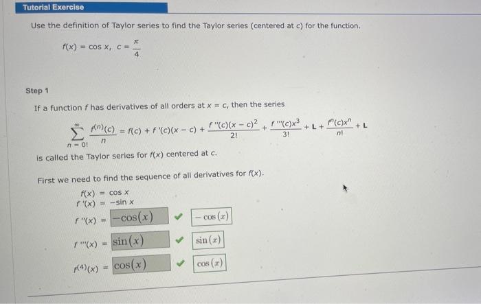 Tutorial Exercise Use The Definition Of Taylor Series To Find The Taylor Series Centered At C For The Function F X 1