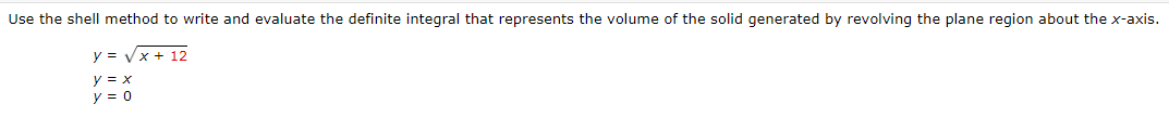 Use The Shell Method To Write And Evaluate The Definite Integral That Represents The Volume Of The Solid Generated By Re 1