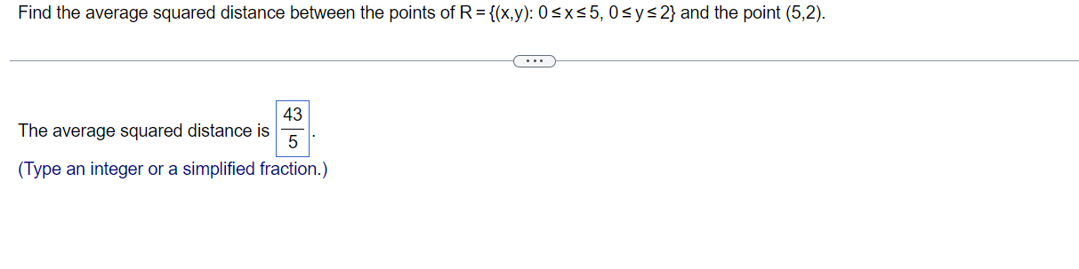 Find The Average Squared Distance Between The Points Of R X Y 0 X 5 0 Y 2 And The Point 5 2 43 5 Type An 1
