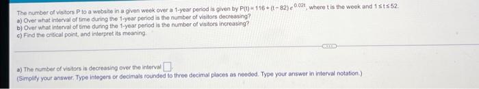 The Number Of Visitors P To A Website In A Given Week Over A 1 Year Period Is Given By P 1 116 T 82 E 0 021 Where 1