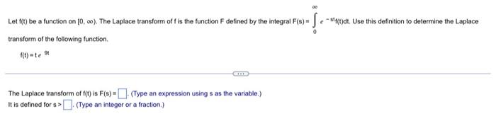 Let F T Be A Function On 0 0o The Laplace Transform Of F Is The Function F Defined By The Integral F S Transform 1
