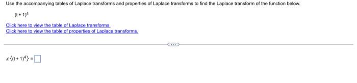 Use The Accompanying Tables Of Laplace Transforms And Properties Of Laplace Transforms To Find The Laplace Transform Of 1