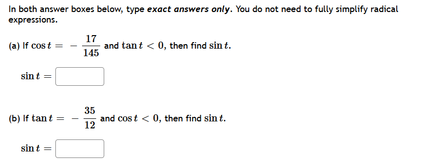In Both Answer Boxes Below Type Exact Answers Only You Do Not Need To Fully Simplify Radical Expressions A If Cos T 1