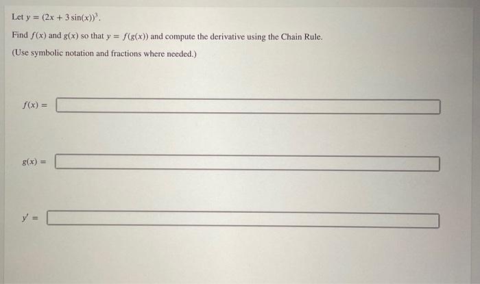 Let Y 2x 3 Sin X Find F X And G X So That Y F G X And Compute The Derivative Using The Chain Rule Use S 1