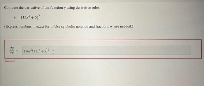 Compute The Derivative Of The Function Y Using Derivative Rules Y 13x 5 Express Numbers In Exact Form Use Symb 1