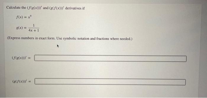 Calculate The F G X And G F X Derivatives If F X X 1 4x 1 Express Numbers In Exact Form Use Symbolic No 1