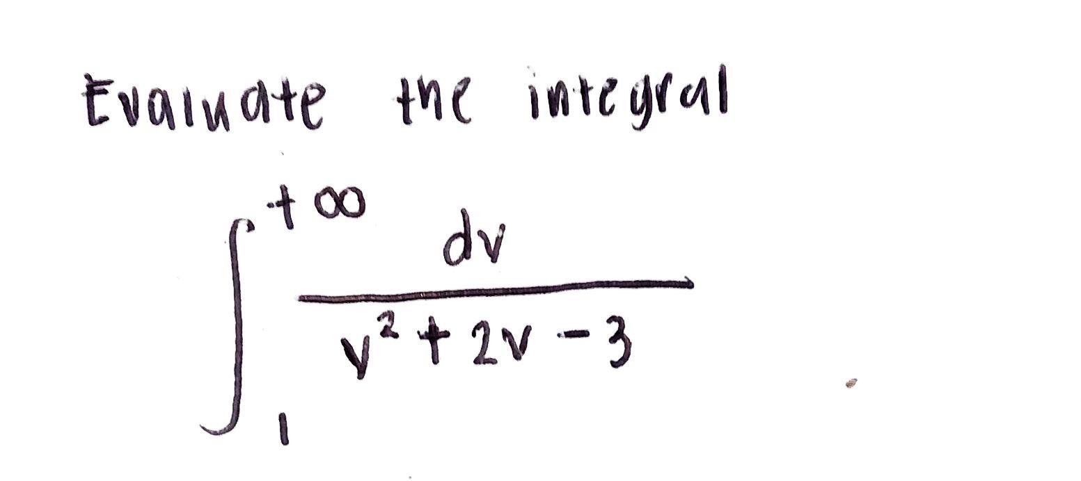 Evaluate The Integral Dv 2 Y 2v 3 00 1