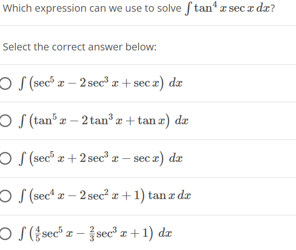 Which Expression Can We Use To Solve Stana Select The Correct Answer Below S Sec5 X 2 Sec X Secx Dx S Tan5 1