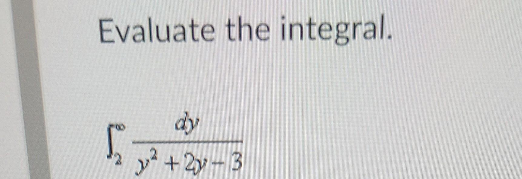 Evaluate The Integral Dy 7 27 3 1