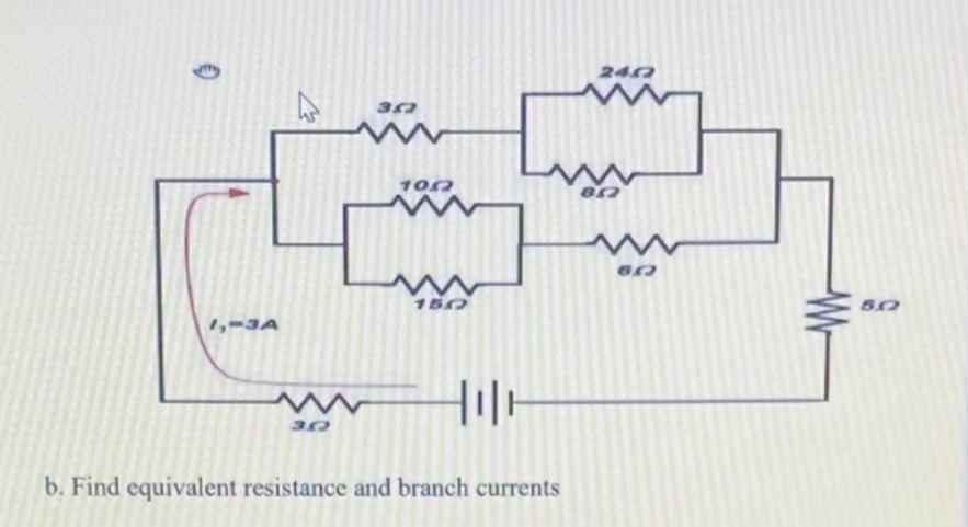 240 W 700 U18 M W 150 50 1 3a 410 30 B Find Equivalent Resistance And Branch Currents 1