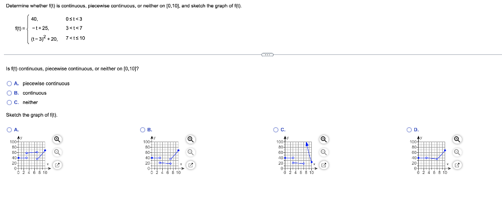 Determine Whether F T Is Continuous Piecewise Continuous Or Neither On 0 10 And Sketch The Graph Of F T 40 F T 1