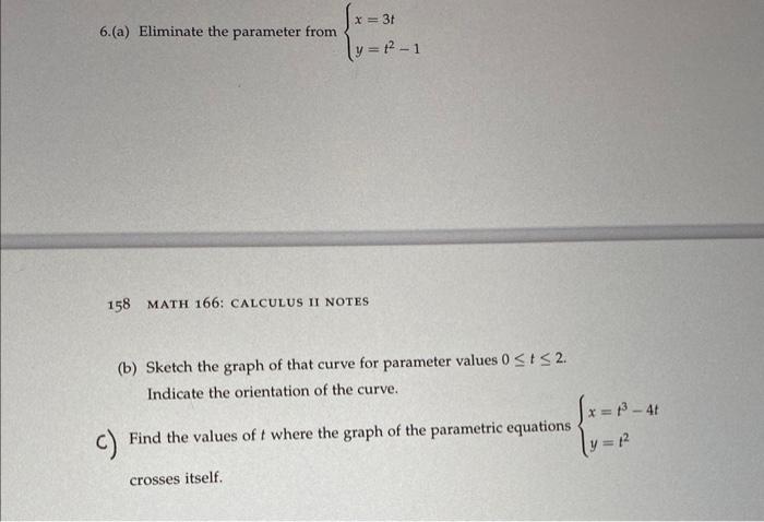 6 A Eliminate The Parameter From X 3t Y 1 1 158 Math 166 Calculus Ii Notes B Sketch The Graph Of That Curve F 1