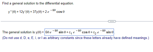 Find A General Solution To The Differential Equation 60 Y 0 12y 0 37y 0 2 E Cos 60 60 60 The Gen 1