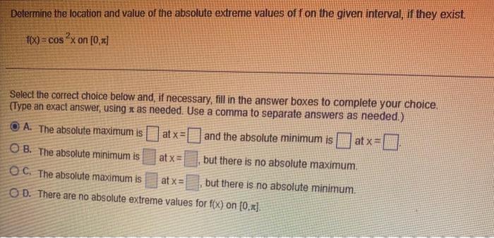 Determine The Location And Value Of The Absolute Extreme Values Of F On The Given Interval If They Exist 10x 2x 39x 4