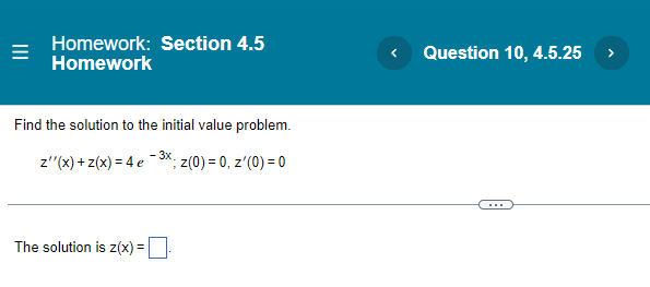 Homework Section 4 5 Homework Find The Solution To The Initial Value Problem 3x Z X Z X 4 E X Z 0 0 1