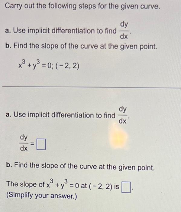 Carry Out The Following Steps For The Given Curve Dy A Use Implicit Differentiation To Find Dx B Find The Slope Of Th 1
