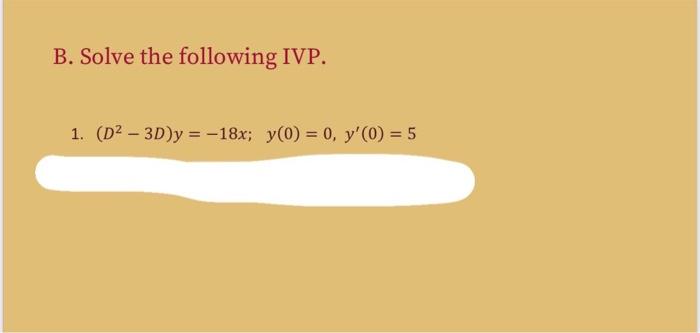 B Solve The Following Ivp 1 D 3d Y 18x Y 0 0 Y 0 5 1