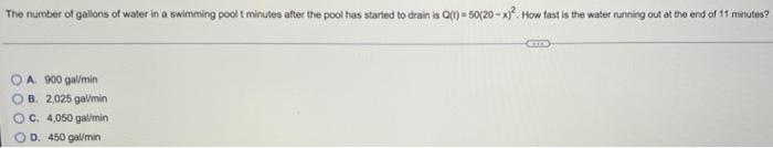 The Number Of Gallons Of Water In A Swimming Pool T Minutes After The Pool Has Started To Drain Is Q T 50 20 X How F 1