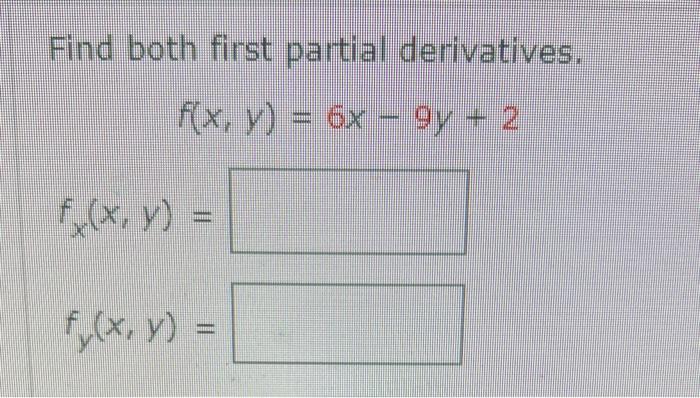 Find Both First Partial Derivatives F X Y 6x9y 2 F X Y F X Y 1