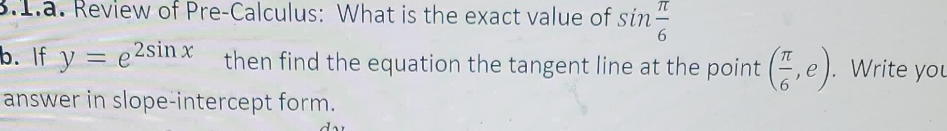 3 1 A Review Of Pre Calculus What Is The Exact Value Of Sin 6 Then Find The Equation The Tangent Line At The Point 1