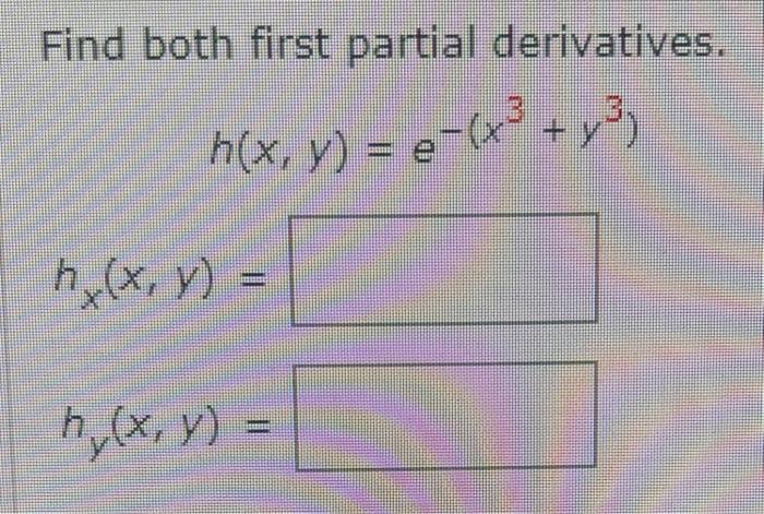 Find Both First Partial Derivatives H X Y E X Y H X Y Hy X Y 1