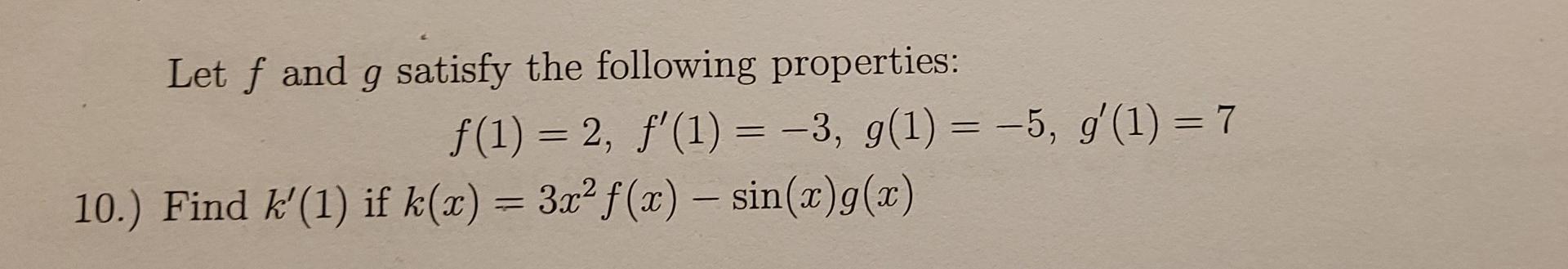 Let F And G Satisfy The Following Properties F 1 2 F 1 3 G 1 5 G 1 7 10 Find K 1 If K X 3x F 1