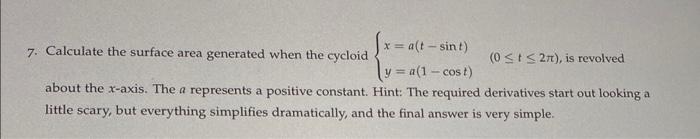 X A T Sint A 1 Cost Y 7 Calculate The Surface Area Generated When The Cycloid 0 T 27t Is Revolved About 1