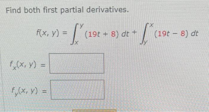 Find Both First Partial Derivatives Y F X Y F 19t F X Y F X Y X S 19t 8 Dt 19t 8 Dt 1