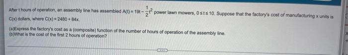 After T Hours Of Operation An Assembly Line Has Assembled A T 19t C X Dollars Where C X 2480 84x Power Lawn Mowe 1
