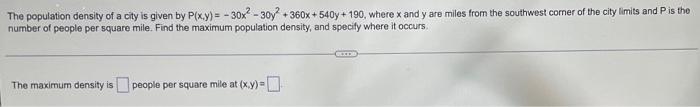 The Population Density Of A City Is Given By P X Y 30x 30y2 360x 540y 190 Where X And Y Are Miles From The Sout 1