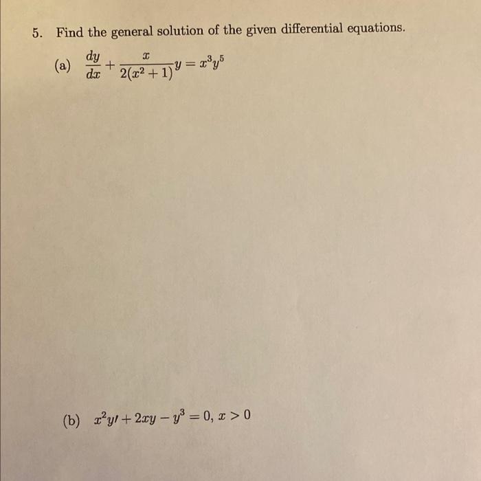 5 Find The General Solution Of The Given Differential Equations Dy X Dx 2 X 1 A X Y5 Y B R Y 2xy Y 1