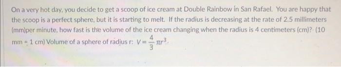On A Very Hot Day You Decide To Get A Scoop Of Ice Cream At Double Rainbow In San Rafael You Are Happy That The Scoop 1