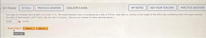 Details Previous Answers Scalcet9 3 9 043 0 1 Points Two Sides Of A Triangle Have Lengths 13 M And 17 M The Angle Be 1